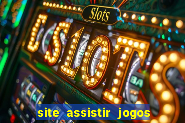 site assistir jogos de futebol